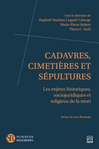 Cadavres, cimetieres et sepultures. les enjeux historiques,