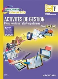 Activités de gestion Clients fournisseurs et autres partenaires Pôles 1, 2 et 4 Tle B.Pro
