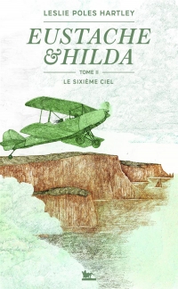 Le sixième ciel: Eustache et Hilda, vol. II