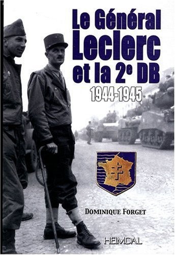 Le Général Leclerc Et Sa Deuxième D.B.