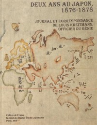Deux ans au Japon (1876-1878) : Journal et correspondance de Louis Kreitmann, officier du génie