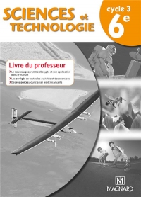 Sciences et technologie 6e Cyle 3 : Livre du professeur