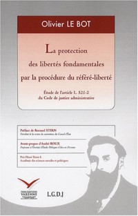 La protection des libertés fondamentales par la procédure du référé-liberté : Etude de l'article L 521-2 du Code de justice administrative