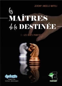 Les maîtres de la destinée Tome 1: Les oeufs primitifs