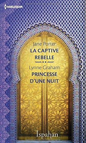 La captive rebelle - Princesse d'une nuit