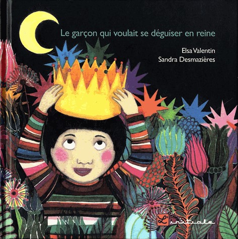 Le Garcon Qui Voulait Se Deguiser en Reine