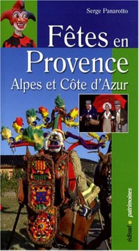 Fêtes en Provence : Alpes du sud et Côte d'Azur