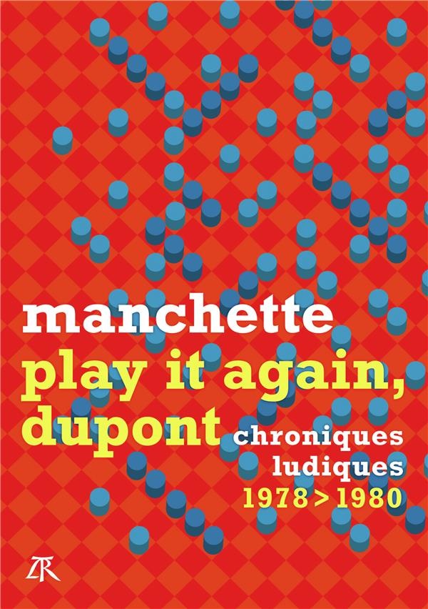 Play it again, Dupont: Chroniques ludiques 1978-1980