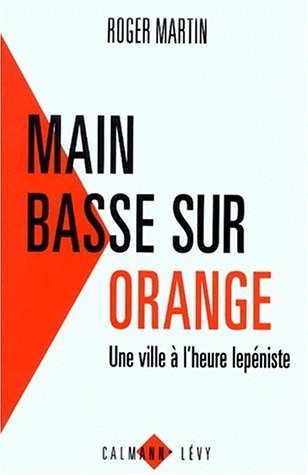 MAIN BASSE SUR ORANGE. Une ville à l'heure lepéniste