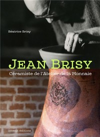 Jean Brisy : Céramiste de l'Atelier de la Monnaie
