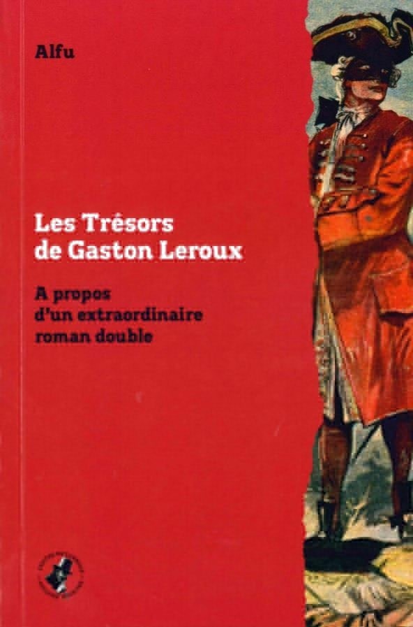 Les trésors de Gaston Leroux : A propos d'un extraordinaire roman double