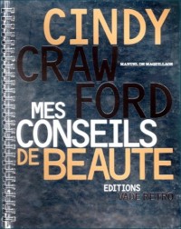 CINDY CRAWFORD, MES CONSEILS DE BEAUTE. Manuel de maquillage