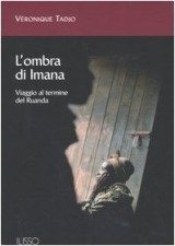 L'ombra di Imana. Viaggio al termine del Ruanda [9788889188422]