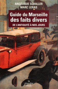Guide du Marseille des faits divers