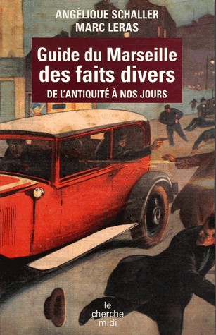 Guide du Marseille des faits divers