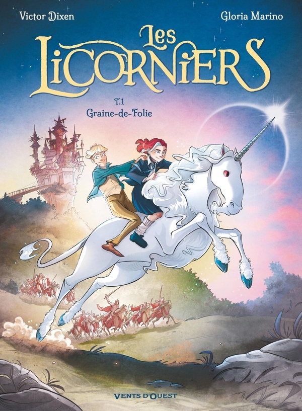 Les Licorniers - Tome 01: Graine-de-Folie