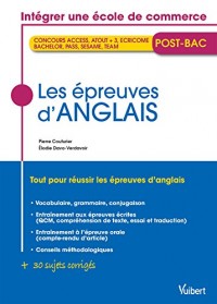 Les épreuves d'anglais - Concours des Ecoles de commerce post-bac (ACCÈS, ATOUT + 3, ECRICOME BACHELOR, LINK, PASS, PRISM, SESAME, TEAM)