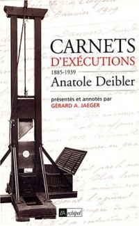 Carnets d'exécutions  - Anatole Deibler 1885-1939