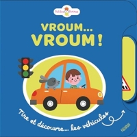 Vroum Vroum ! Tire et découvre... les véhicules