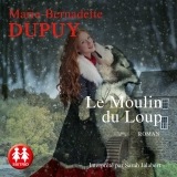 Le Moulin du loup: La Saga du Moulin du loup 1