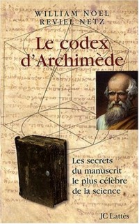 Le codex d'Archimède : Les secrets du manuscrit le plus célèbre de la science