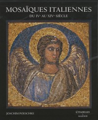 Mosaïques italiennes : Du IVe au XIVe siècle