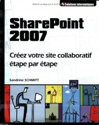 SharePoint 2007 - Créez votre site collaboratif étape par étape
