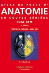 Atlas de poche d'anatomie en coupes sériées TDM-IRM : Volume 1, Tête et cou [9782257000101]