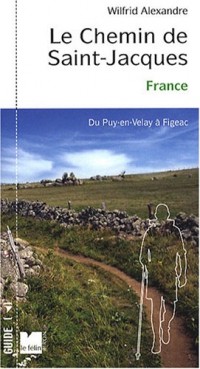Le chemin de Saint-Jacques : France, Du Puy-en-Velay à Figeac