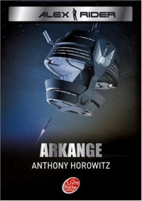 Alex Rider, tome 6 : Arkange