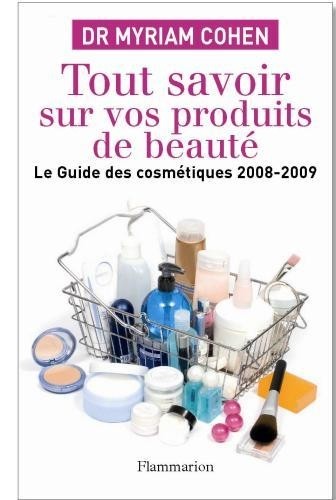 Tout savoir sur vos produits de beauté : Le guide des cosmétiques
