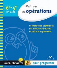 Maîtriser les opérations 6e, 5e - Mini-Chouette: Cahier de soutien