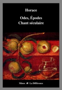 Odes, Epodes Chant séculaire : Edition bilingue français-latin