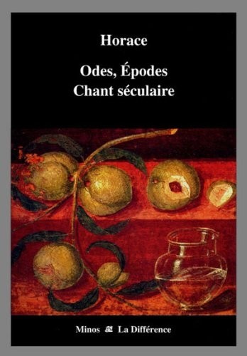 Odes, Epodes Chant séculaire : Edition bilingue français-latin