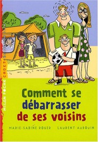 Comment se débarrasser de ses voisins