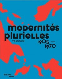 Modernités plurielles 1905-1975