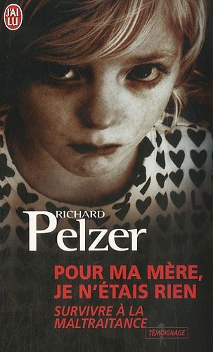 Pour ma mère, je n'étais rien : Survivre à la maltraitance