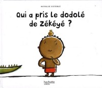 Qui a pris le dodolé de Zékéyé ?