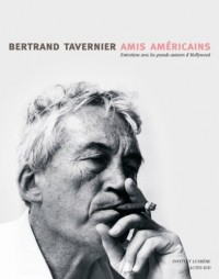 Amis Américains : Entretiens avec les grands Auteurs d'Hollywood