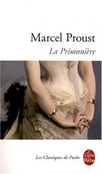 La prisonnière: A la recherche du temps perdu, Tome 5