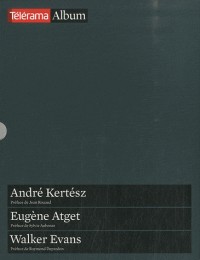 Coffret Télérama Album : André Kertész, Eugène Atget, Walker Evans
