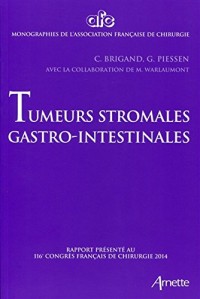 Tumeurs gastro-intestinales : Rapport présenté au 116e congrès français de chirurgie 2014