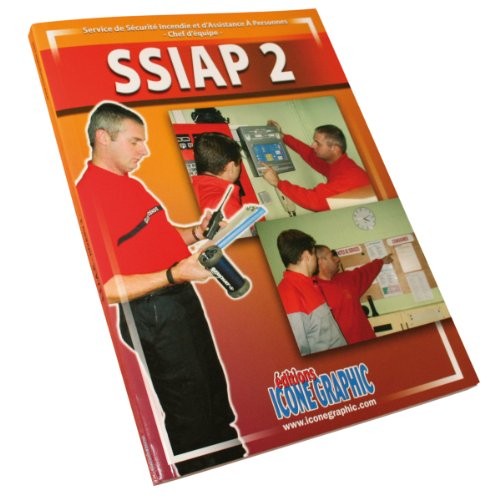 Livre SSIAP2 - Service de Sécurité Incendie et d'Assistance à Personnes - Chef d'Equipe