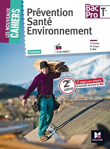 Les Nouveaux Cahiers - PREVENTION SANTE ENVIRONNEMENT - Tle BAC PRO