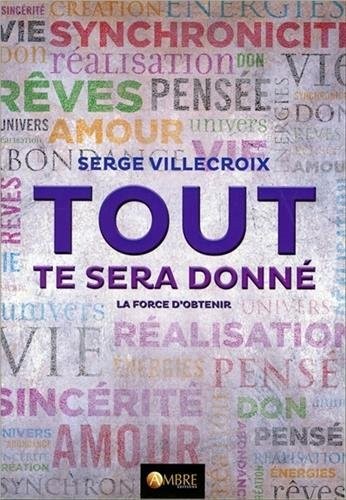 Tout te sera donné - La force d'obtenir