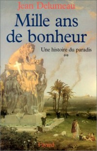 Une Histoire du paradis, tome 2. Mille ans de bonheur