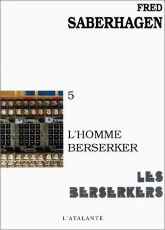 Les Berserkers, Tome 5 : L'homme Berserker
