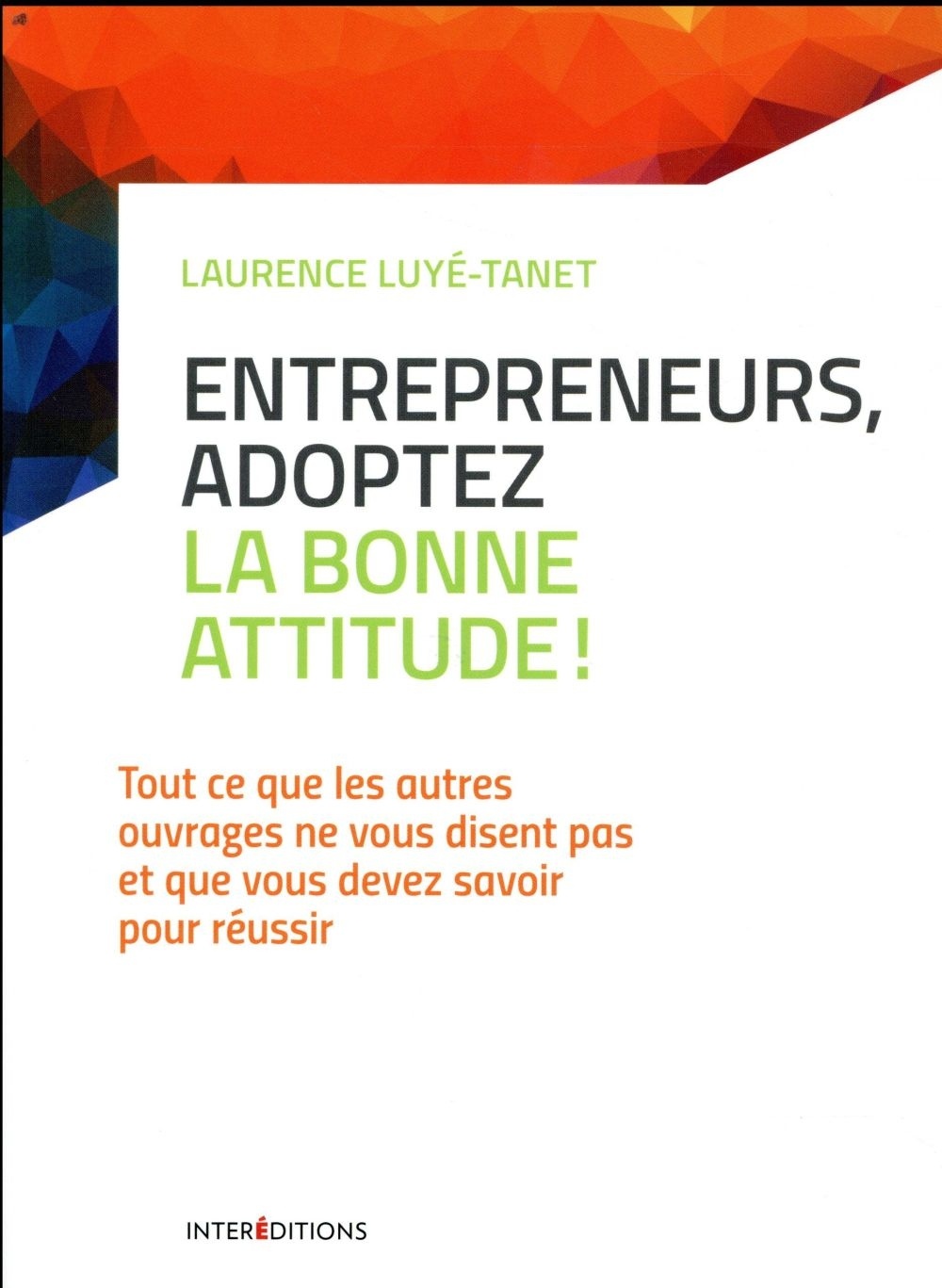Entrepreneurs, adoptez la bonne attitude !