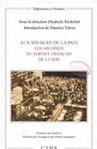 Aux sources de la paix : Les Archives du Service français de la SDN