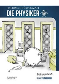 Die Physiker - Friedrich Dürrenmatt - Schülerarbeitsheft - G-Niveau: Schülerarbeitsheft, Lernmittel, Arbeitsheft, Prüfungsvorbereitung